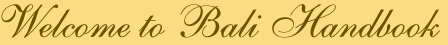 Welcome to Bali Handbook